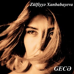 Zülfiyyə Xanbabayeva - Bu Gecə