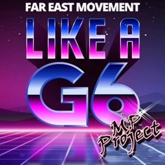 Far East Movement Like A G6 (MP Project Remix)2017