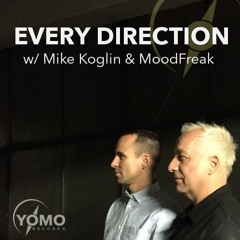 Every Direction 007 with Mike Koglin & MoodFreak