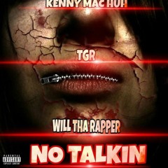 No Talkin feat. WillThaRapper & TGR