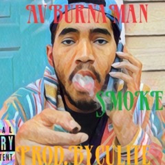 Smoke - AvBurnaMan Prod.by Cultie