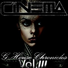 CINEMA - G-HOUSE CHRONICLES Vol. 3