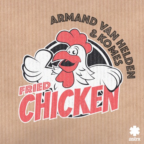 Armand Van Helden & Komes - Fried Chicken [OUT NOW]