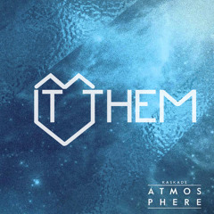 Atmosphere (it Them Remix)