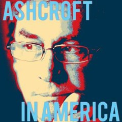 Ashcroft In America - President Trump's First Two Weeks