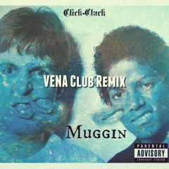 Click-Clack - Muggin (Vena Club Remix)