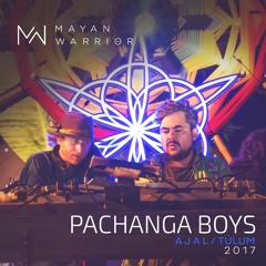 Pachanga Boys - Mayan Warrior - AJAL Tulum - 2017