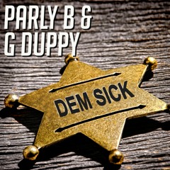 Parly B & G Duppy - Dem Sick (Original mix)