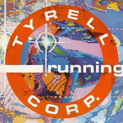 Tyrell Corp.-Running (Remix)