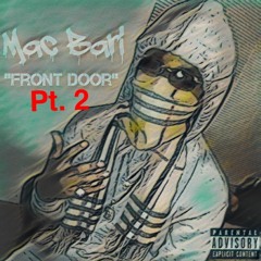 Mac Bari - Front Door pt.2