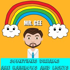 Some Dreams Are Made Of Rainbows And Light