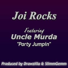 Joi Rocks F/ Uncle Murda - Party Jumpin (Produced by Drawzilla & Slimm Gemm)