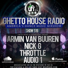 GHR - Ghetto House Radio - Armin Van Buuren + Throttle - Show 519