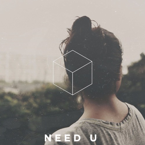 Need U
