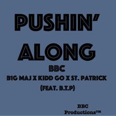 Pushin Along (Feat. B.T.P.)