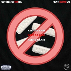 CURRENCY1STBK - Keep Da Xan (feat. SlimeVo)