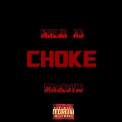 Choke Feat Magestic