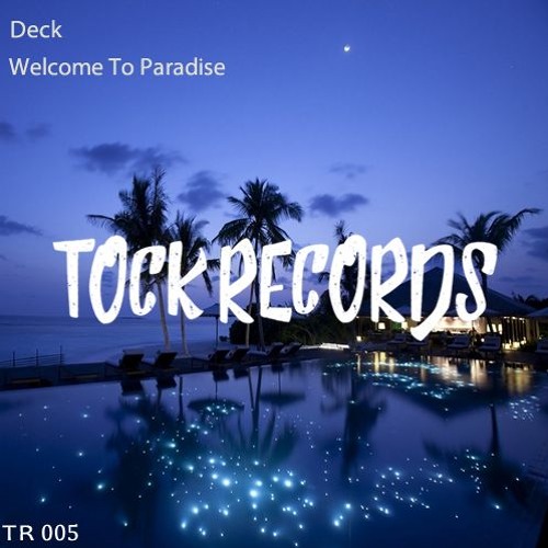 Deck - Welcome To Paradise