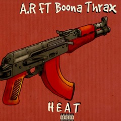 A.R - HEAT Ft. (Boona Thrax)
