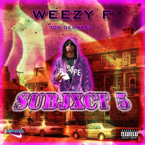 WEEZY F 700° **CLUBH3LL EXCLUSIVE**