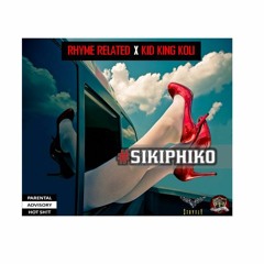 Rhyme Related - #Sikiphiko Feat Kid King Koli (prod Pen Supreme)