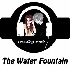 Nightcore - The Water Fountain