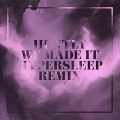 We Made It (Hypersleep Remix)