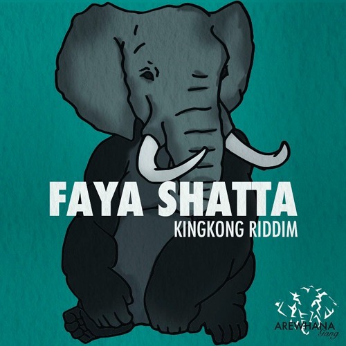 ArewhanaGang - Faya Shatta - KingKong Riddim
