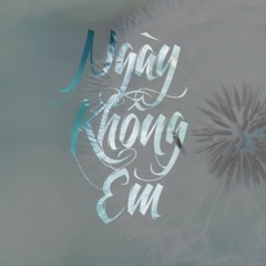 Ngay Khong Em / Wink x Hành