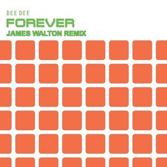 Dee Dee - Forever (James Walton Remix) FREE DOWNLOAD