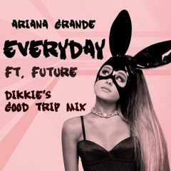 Everyday - Dikkie's Good Trip Remix - Feat Future