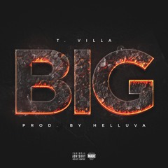 T. Villa -BIG (prod by Helluva)
