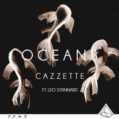 CAZZETTE ft. Leo Stannard - "Oceans"