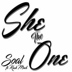 Soal Ft.Kash Mack - She The One