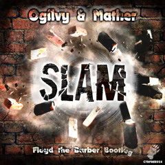 Ogilvy & Mather - Slam (Floyd the Barber Bootleg)[CTRFREE028 13.04.2017]