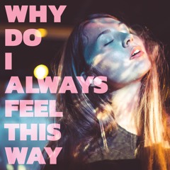 Pale Honey - Why Do I Always Feel This Way
