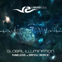 Liquid Soul - Global Illumination (Tuneless Vs Orfeu Remix)[FREE DOWN]