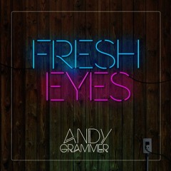 Andy Grammer - Fresh Eyes - BM BEATS edit