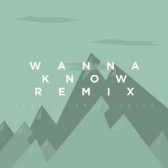 Maazi + Stan1 + Nigel HD (Wanna Know Remix)