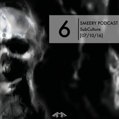 Smeery Podcast No. 6 feat. SubCulture