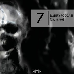 Smeery Podcast No. 7