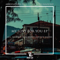 Abriviatura IV & TeckSound - My Love For You (Original Mix)