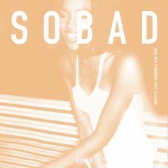 SO BAD FT. LASH VANEGRO & SAM WISE