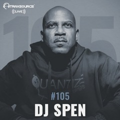 Traxsource LIVE! #105 with DJ Spen