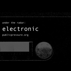 UNDER THE RADAR: ELECTRONIC