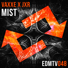 Vaxxe ✖ JXR - Mist [EDMR.TV EXCLUSIVE]