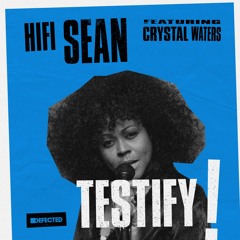 Hifi Sean featuring Crystal Waters 'Testify' (Radio Edit)