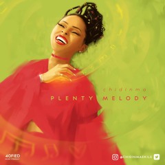 Chidinma - PLENTY MELODY