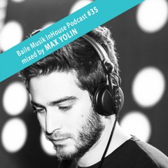 Baile Musik InHouse Podcast 035 Mixed By Max Yolin