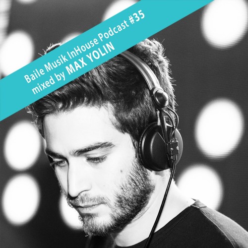 Baile Musik InHouse Podcast 035 Mixed By Max Yolin